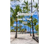 Jamaica Guía de viaje 2025: Descubra el camino rasta: su viaje en 2025 a través de la cultura, las costas y los contrastes de Jamaica