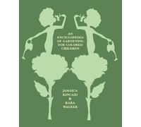 Jamaica Kincaid – An Encyclopedia of Gardening for Colored Children – Relié