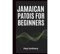Jamaican Patois for Beginners: Common Words, Phrases, and Everyday Expressions Explained