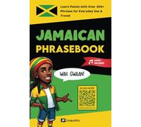 Jamaican Phrasebook: Learn Patois with 300+ Words and Phrases for Everyday Use & Travel (Includes Audio)