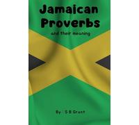 Jamaican Proverbs And Their Meanings
