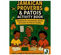 Jamaican Proverbs & Patois Activity Book: Wordsearch, Crosswords, Games & Puzzles for Kids & Families - Learn, Laugh & Play the Jamaican Way