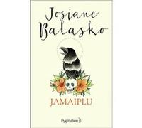 Jamaiplu Josiane Balasko (Auteur)