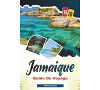 JAMAÏQUE GUIDE DE VOYAGE 2026: Découvrez des joyaux cachés, des monuments historiques, des conseils de voyage et des vacances inoubliables