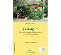 Jamaïque: La construction de l'identité noire depuis l'indépendance