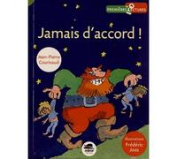 Jamais d'accord !