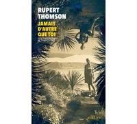 Jamais d'autre que toi - Rupert Thomson - Actes sud - broché - Roman