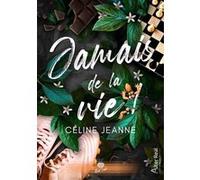 Jamais de la vie ! Celine Jeanne (Auteur)