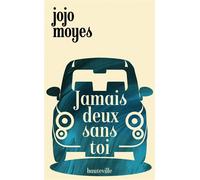 Jamais deux sans toi - Jojo Moyes - Hauteville - Poche - Roman