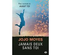 Jojo Moyes – Jamais deux sans toi – Roman – Relié