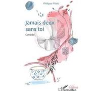 Jamais deux sans toi: Comédie