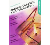 Jamais douces, les drogues !