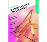 Jamais douces les drogues ! - Sophie Daoût - Du Jubile - broché - Essai