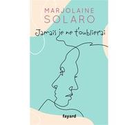 Jamais je ne t'oublierai Marjolaine Solaro (Auteur)