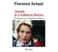 Jamais je n'oublierai Beslan - Florence Schaal - Lattes - broché - Récit