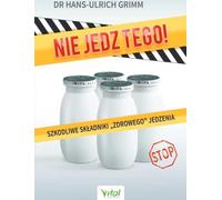 Jamais jedz tego ! - Grimm Hans-Ulrich (Guide pratique en polonais)