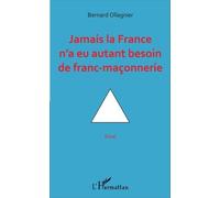 Jamais La France N'a Eu Autant Besoin De Franc-Maçonnerie
