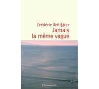 Jamais la même vague