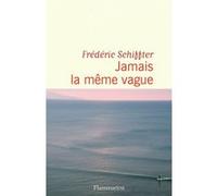 Jamais la même vague