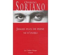 Jamais plus de peine ni d'oubli (*) - Osvaldo Soriano - Grasset - broché - Roman