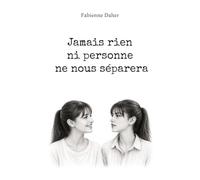 Jamais rien ni personne ne nous séparera