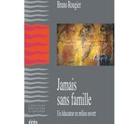 Jamais sans famille Bruno Rougier (Auteur)