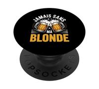 Jamais sans Ma Blonde Bière Amis PopSockets PopGrip Adhésif