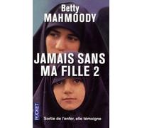 Jamais Sans Ma Fille - Tome 2, Pour L'amour D'un Enfant