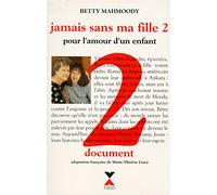 Jamais sans ma fille, tome 2. Pour l'amour d'un enfant