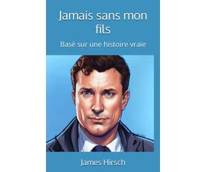 Jamais sans mon fils: Basé sur une histoire vraie