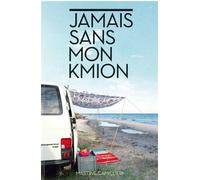 Jamais sans mon Kmion Voyager, vivre, cuisiner - Martine Camillieri - L'epure - relié - Récit