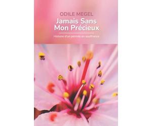 Jamais Sans Mon Précieux: Histoire d'un périnée en souffrance