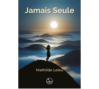 Jamais Seule - Mathilde Leleu - Bernard Lavigne - broché - Roman