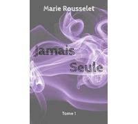 Jamais Seule: Tome 1