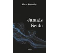 Jamais Seule: Tome 2
