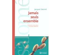 Jamais Seuls Ensemble - Comment Vivre À Deux En Restant Différents