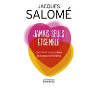 Jamais seuls ensemble Comment vivre à deux en restant différents - Jacques Salomé - Pocket - Poche - Guide