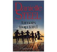 Danielle Steel – Jamais trop tard – Roman – Traduit par Marion Roman – Broché