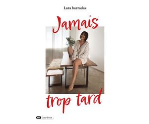 Jamais trop tard - Lara Barradas - Dashbook - broché - Guide
