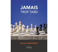 Jamais trop tard - Maxime Bontemps - Verone Eds - broché - Roman