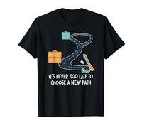 Jamais Trop Tard Nouvelle Carrière Voie Créative Chance T-Shirt