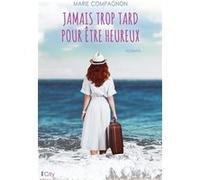 Jamais trop tard pour être heureux Marie Compagnon (Auteur)