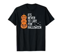 Jamais Trop Tard pour Halloween Sarcasme T-Shirt