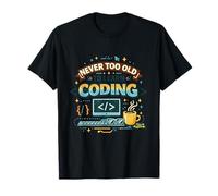 Jamais trop Vieux pour Apprendre à Coder des vêtements de développement Senior Cool T-Shirt