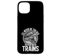 Jamais trop Vieux pour Jouer avec Les Trains Model Railroader Coque pour iPhone 15 Plus