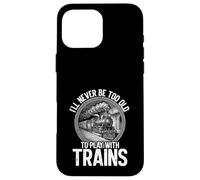 Jamais trop Vieux pour Jouer avec Les Trains Model Railroader Coque pour iPhone 16 Pro Max
