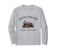 Jamais trop Vieux pour Jouer avec Les Trains - Super Manche Longue