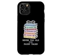 Jamais trop Vieux pour Les Contes de fées, Le Folklore et la mythologie Coque pour iPhone 11 Pro