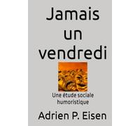 Jamais un vendredi: Une étude sociale humoristique