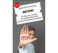 Jamais victime! Marie-Pierre Lescure (Auteur)